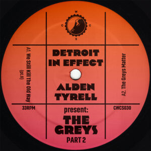 Detroit in Effect & Alden Tyrell Present: The Greys II